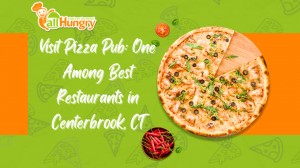 Visit Pizza Pub: One Among Best Restaurants in Centerbrook, CT