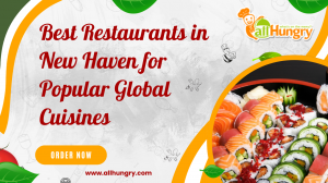 Best Restaurants in New Haven for Popular Global Cuisines 